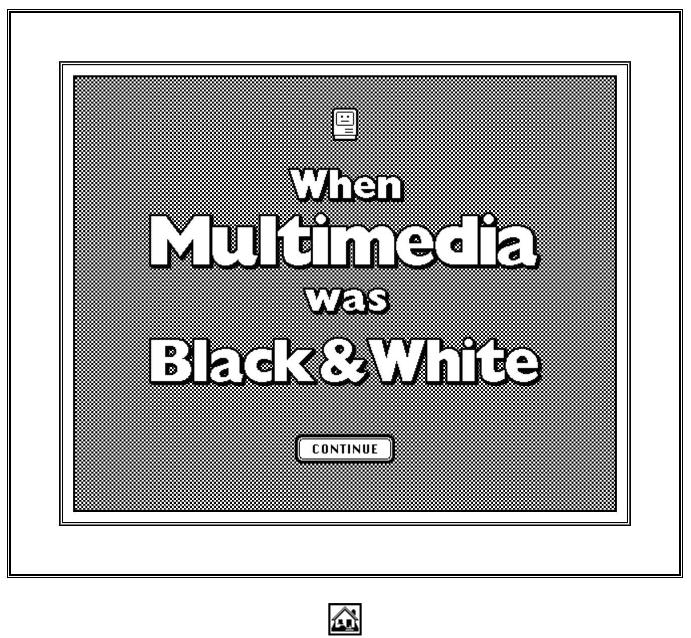 A screenshot of the splash page for the essay, "When Multimedia was Black & White". It is displayed in a Macintosh System 6 and Hypercard format using HTML5.